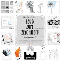Du hast das Zeug zum Zeichnen! - Katja Blume - E-Book