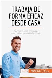 Trabaja de forma eficaz desde casa - 50Minutos - E-Book