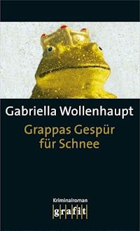 Grappas Gespür für Schnee - Gabriella Wollenhaupt - E-Book