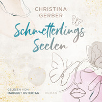 Schmetterlingsseelen - Christina Gerber - Hörbuch