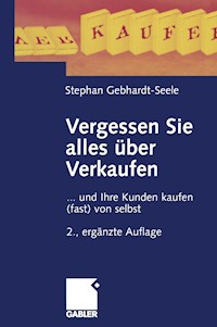 Vergessen Sie alles über Verkaufen - Stephan Gebhardt-Seele - E-Book