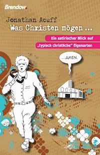 Was Christen mögen ... - Jonathan Acuff - E-Book
