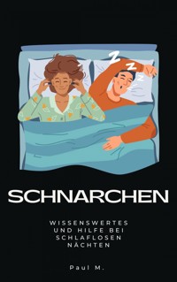 Schnarchen - Paul M. - E-Book