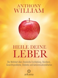 Heile deine Leber - Anthony William - E-Book