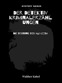 Die Festung des Ali Azzim - Walther Kabel - E-Book