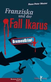Franziska und der Fall Ikarus - Hans-Peter Mester - E-Book