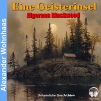 Eine Geisterinsel - Algernon Blackwood - Hörbuch