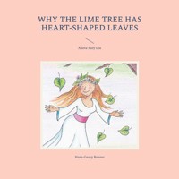 Why the lime tree has heart-shaped leaves - Hans-Georg Renner - E-Book