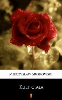 Kult ciała - Mieczysław Srokowski - E-Book