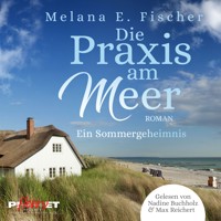 Die Praxis am Meer - Ein Sommergeheimnis - Melana E. Fischer - Hörbuch