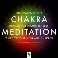 Chakra Meditation - Blockaden lösen, Ungleichgewichte beheben, 7 Meditationen für alle Chakren - Minddrops - Hörbuch