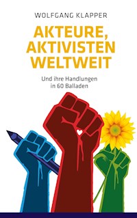 Akteure, Aktivisten weltweit - Wolfgang Klapper - E-Book