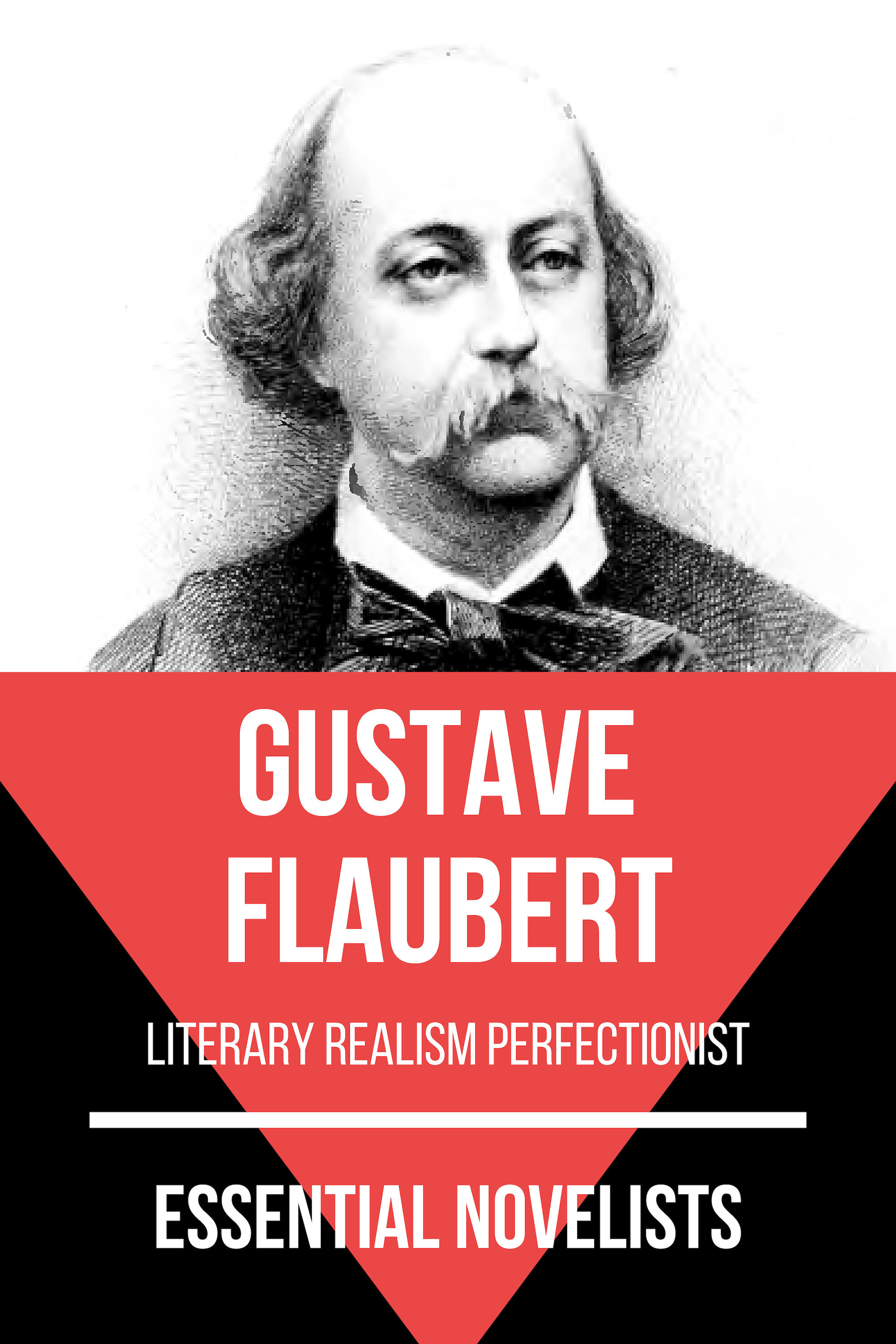 Essential Novelists - Gustave Flaubert - Gustave Flaubert - E-Book