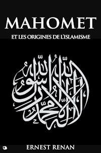 Mahomet et les origines de l’islamisme - Ernest Renan - E-Book