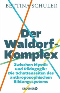Der Waldorf-Komplex - Bettina Schuler - E-Book