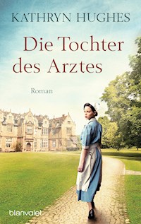 Die Tochter des Arztes - Kathryn Hughes - E-Book