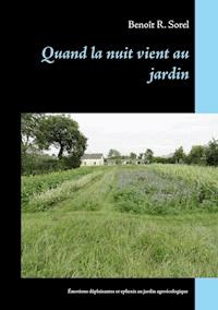 Quand la nuit vient au jardin - Benoît R. Sorel - E-Book