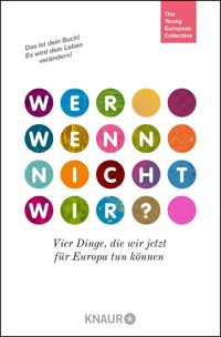 Wer, wenn nicht wir? - The Young European Collective - E-Book