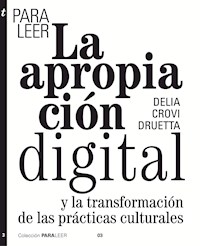Para leer la apropiación digital - Delia Crovi Druetta - E-Book