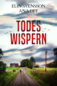 Todeswispern - Ana Dee - E-Book