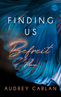 Finding us - Befreit - Audrey Carlan - E-Book