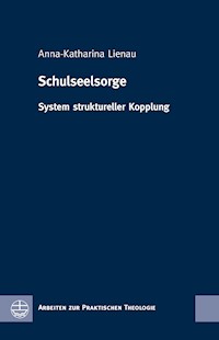 Schulseelsorge - Anna-Katharina Lienau - E-Book