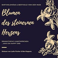Blumen des steinernen Herzens - Berthold von der Nuss - Hörbuch