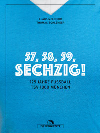 57, 58, 59, SECHZIG! - Claus Melchior - E-Book