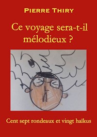 Ce voyage sera-t-il mélodieux? - Pierre Thiry - E-Book