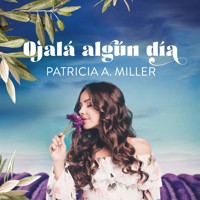 Ojalá algún día - Patricia A. Miller - Hörbuch