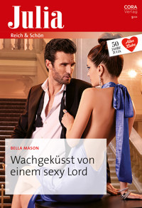 Wachgeküsst von einem sexy Lord - Bella Mason - E-Book
