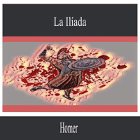 La Ilíada - Homer - Hörbuch