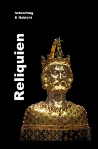 Reliquien. - Joachim H. Schleifring - E-Book