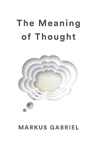 The Meaning of Thought - Markus Gabriel - E-Book