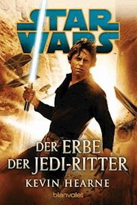 Star Wars™ - Der Erbe der Jedi-Ritter - Kevin Hearne - E-Book