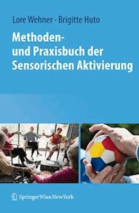 Methoden- und Praxisbuch der Sensorischen Aktivierung -  - E-Book