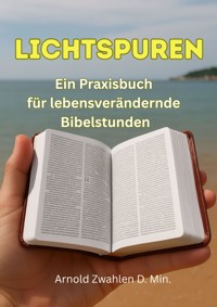 LICHTSPUREN - Arnold Zwahlen - E-Book