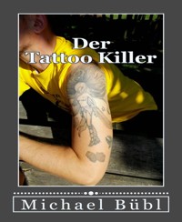 Der Tattoo Killer - Michael Bübl - E-Book