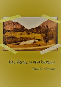 Das Hotel in den Bergen - Danie Novak - E-Book