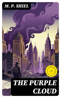 The Purple Cloud - M. P. Shiel - E-Book