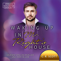 Waking up in Mr. Right's House - Waking up, Band 2 (ungekürzt) - C. R. Scott - Hörbuch