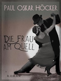 Die Frau am Quell - Paul Oskar Höcker - E-Book