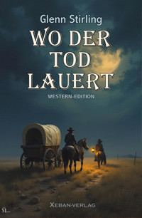 Wo der Tod lauert - Glenn Stirling - E-Book