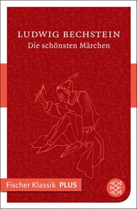 Die schönsten Märchen - Ludwig Bechstein  - E-Book