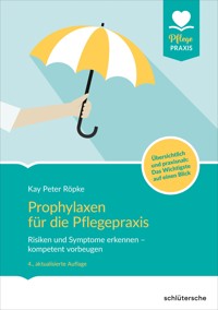 Prophylaxen für die Pflegepraxis - Kay Peter Röpke - E-Book