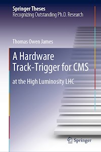 A Hardware Track-Trigger for CMS - Thomas Owen James - E-Book