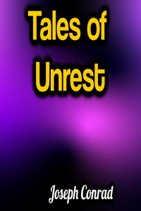 Tales of Unrest - Joseph Conrad - E-Book
