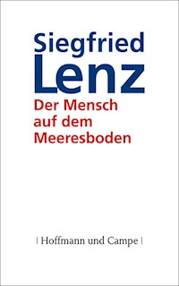 Der Mensch auf dem Meeresboden - Siegfried Lenz - E-Book