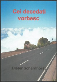 Cei decedați vorbesc - Dieter Scharnhorst - E-Book