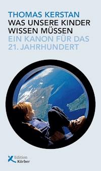 Was unsere Kinder wissen müssen - Thomas Kerstan - E-Book